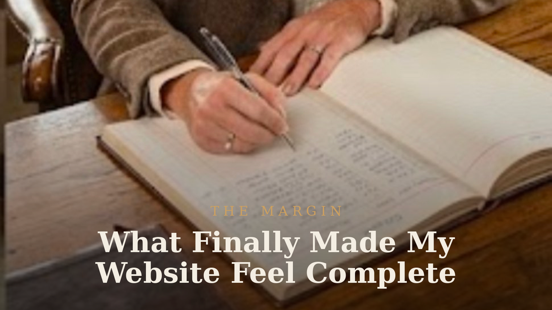 What Finally Made My Website Feel Complete